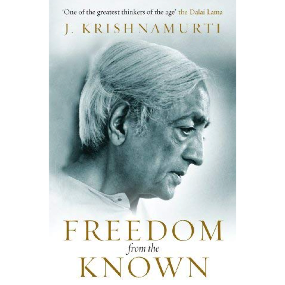 J. Krishnamurti Freedom from the Known