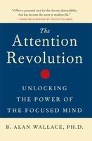 The Attention Revolution - B. Alan Wallace