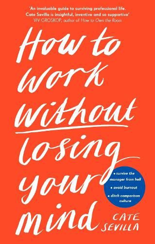 Buku karya Cate Sevilla; How to Work Without Losing Your Mind
