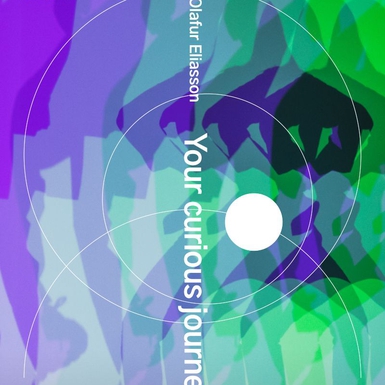 Olafur Eliasson: Your Curious Journey