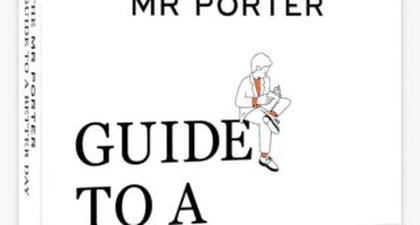 Buku dari Mr. Porter Sebagai Pedoman Gaya Hidup Para Pria