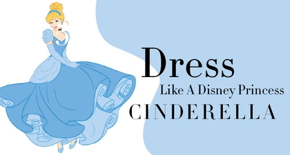 Berbusana Ala Disney Princess: Cinderella